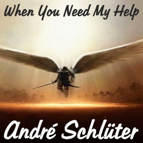 ANDRÉ SCHLÜTER - WHEN YOU NEED MY HELP